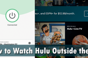 How to Watch Hulu Outside the US