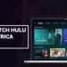 How to Watch Hulu in South Africa with a VPN