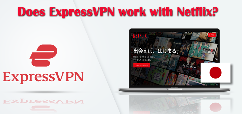 Does ExpressVPN Work With Netflix?