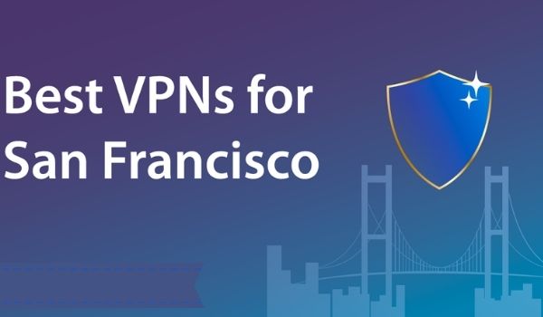 Best VPNs For San Francisco