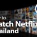How To Watch Netflix In Thailand