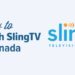 How to Watch Sling Tv In Canada