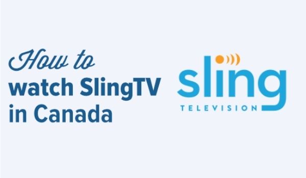 How to Watch Sling Tv In Canada